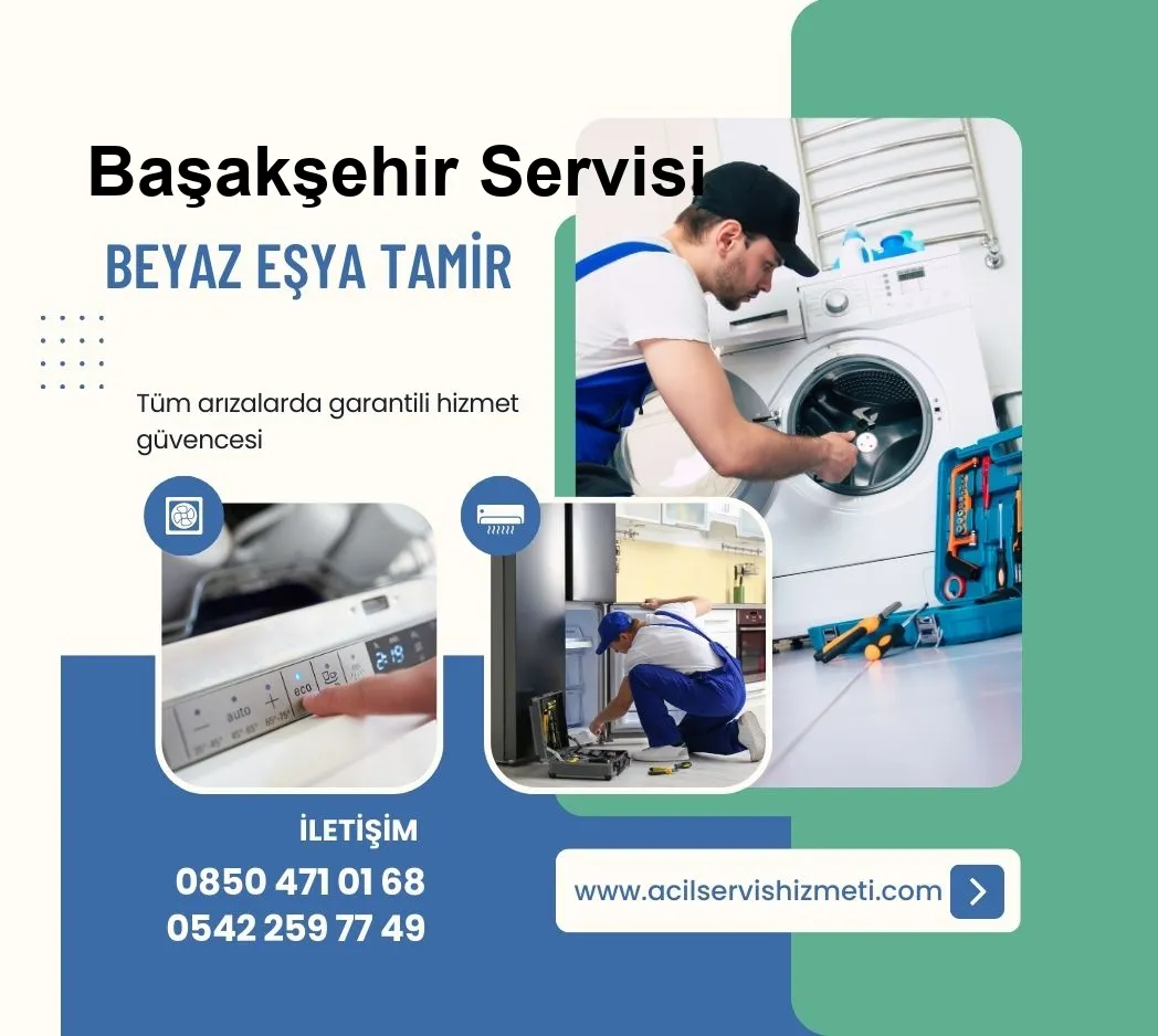 Başakşehir Amana Beyaz Eşya Tamir Servisi