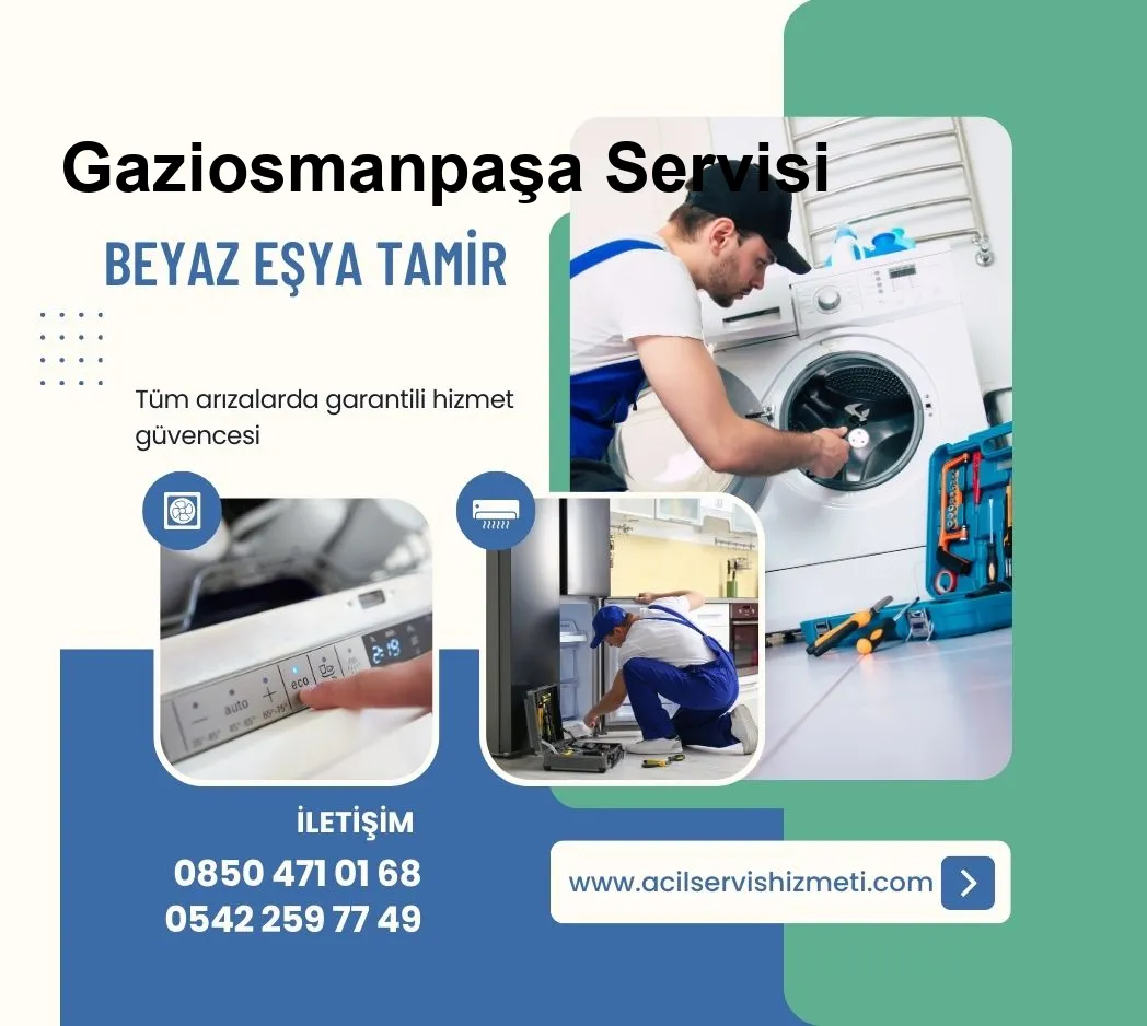Gaziosmanpaşa Amana Beyaz Eşya Tamir Servisi